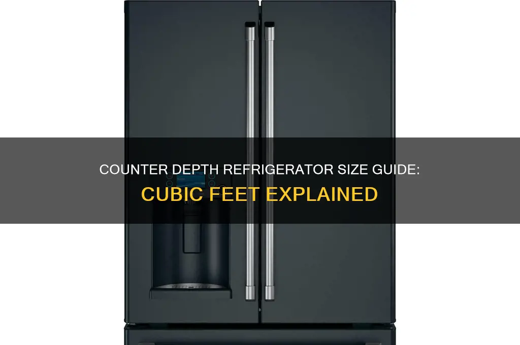 how many cubic feet for a counter depth refrigerator