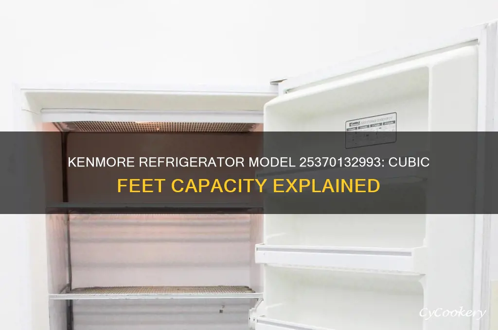 how many cubic feet in kenmore refrigerator model 25370132993