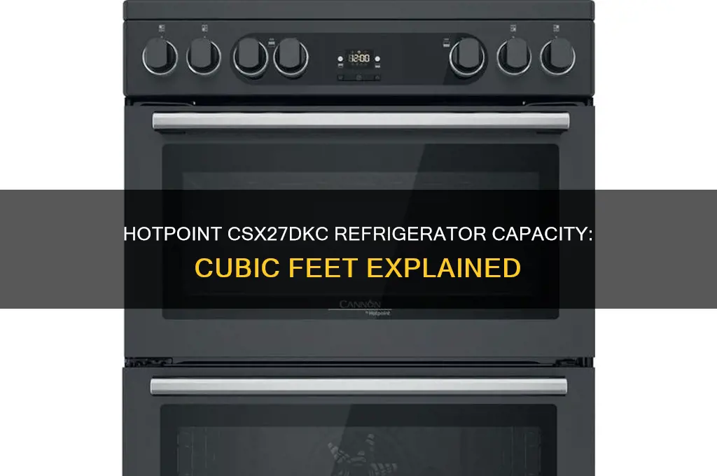 how many cubic feet is a hotpoint csx27dkc refrigerator