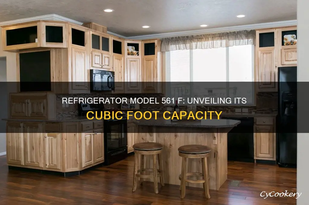 how many cubic foot is refrigerator model 561 f