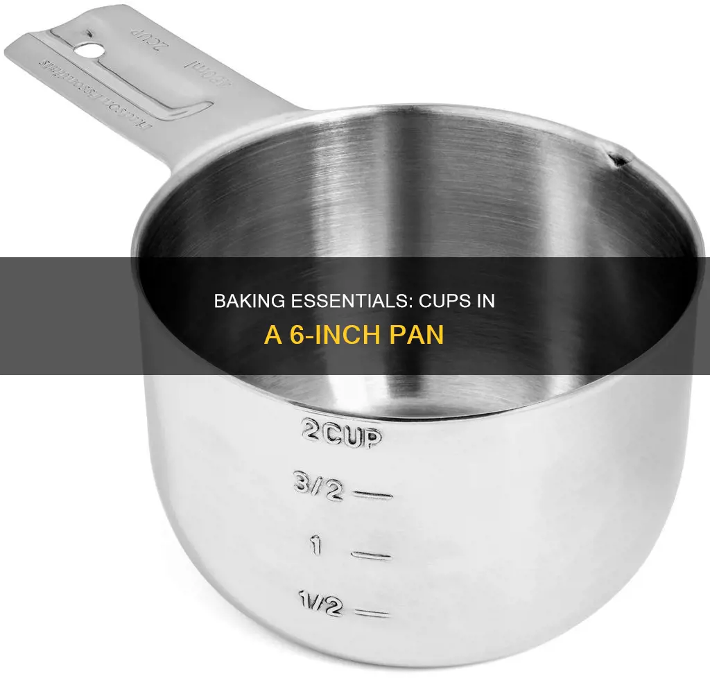 how many cup included in a 6 in pan