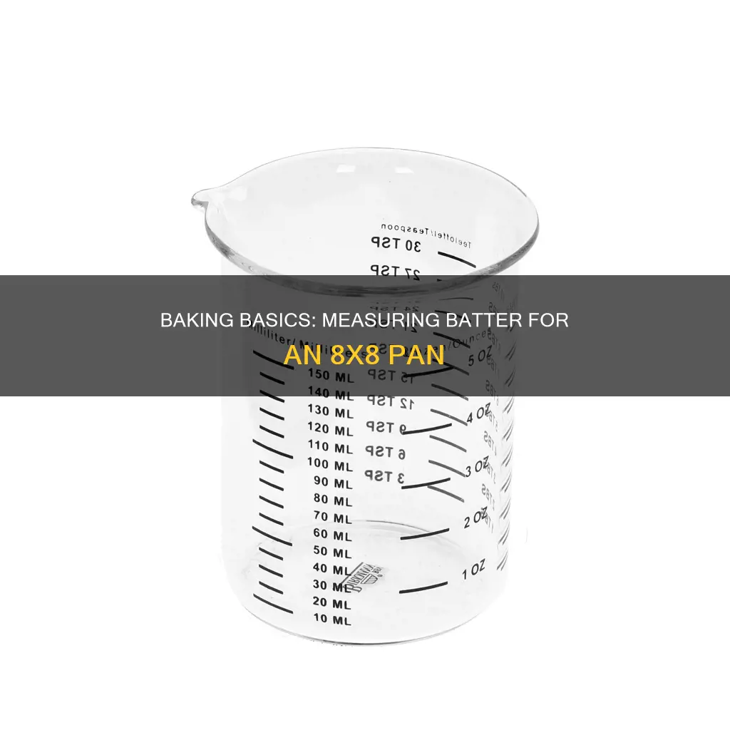 how many cups batter for 8x8 pan