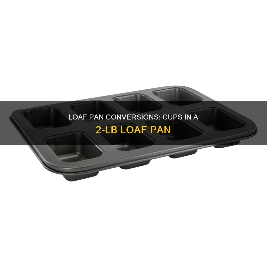 how many cups in a 2 lb loaf pan
