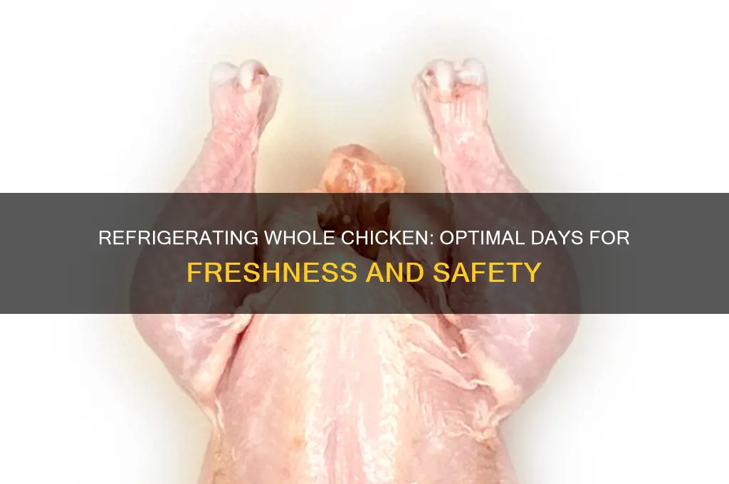 how many days a whole chicken should be refrigerated
