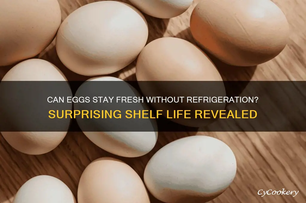 how many days can eggs go without refrigeration