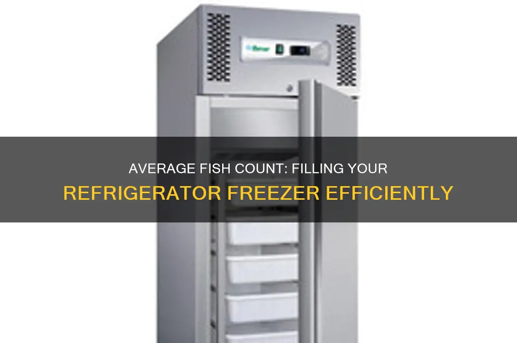 how many fish on average fill a refrigerators freezer