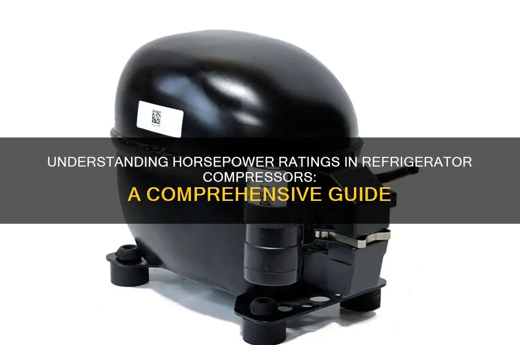 how many horse power on refrigerator compressors