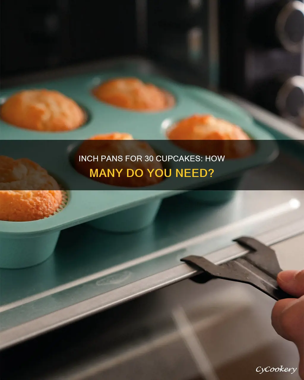 how many inch pans for 30 cupcakes