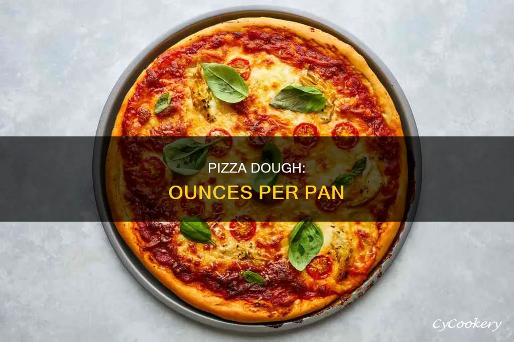 how many ounce of dough pan pizza