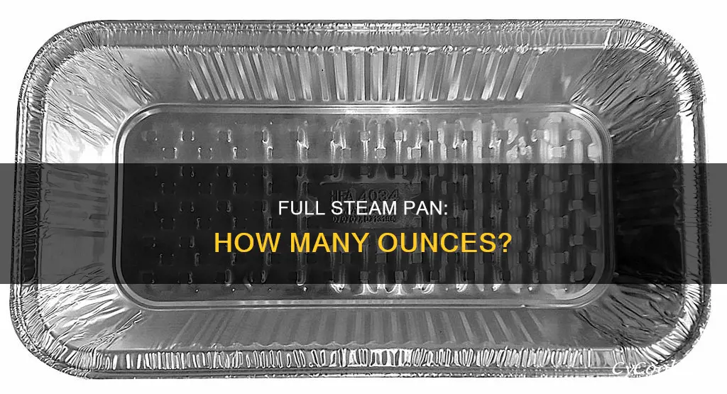 how many ounces in a full steam pan
