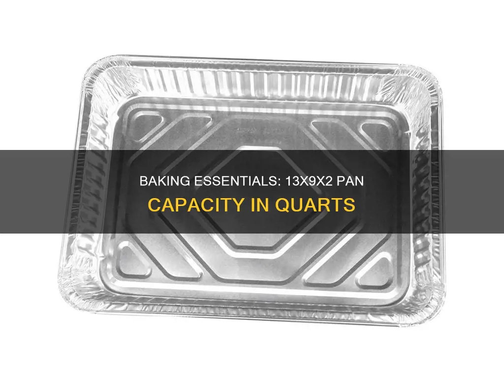 how many quarts 13x9x2 pan