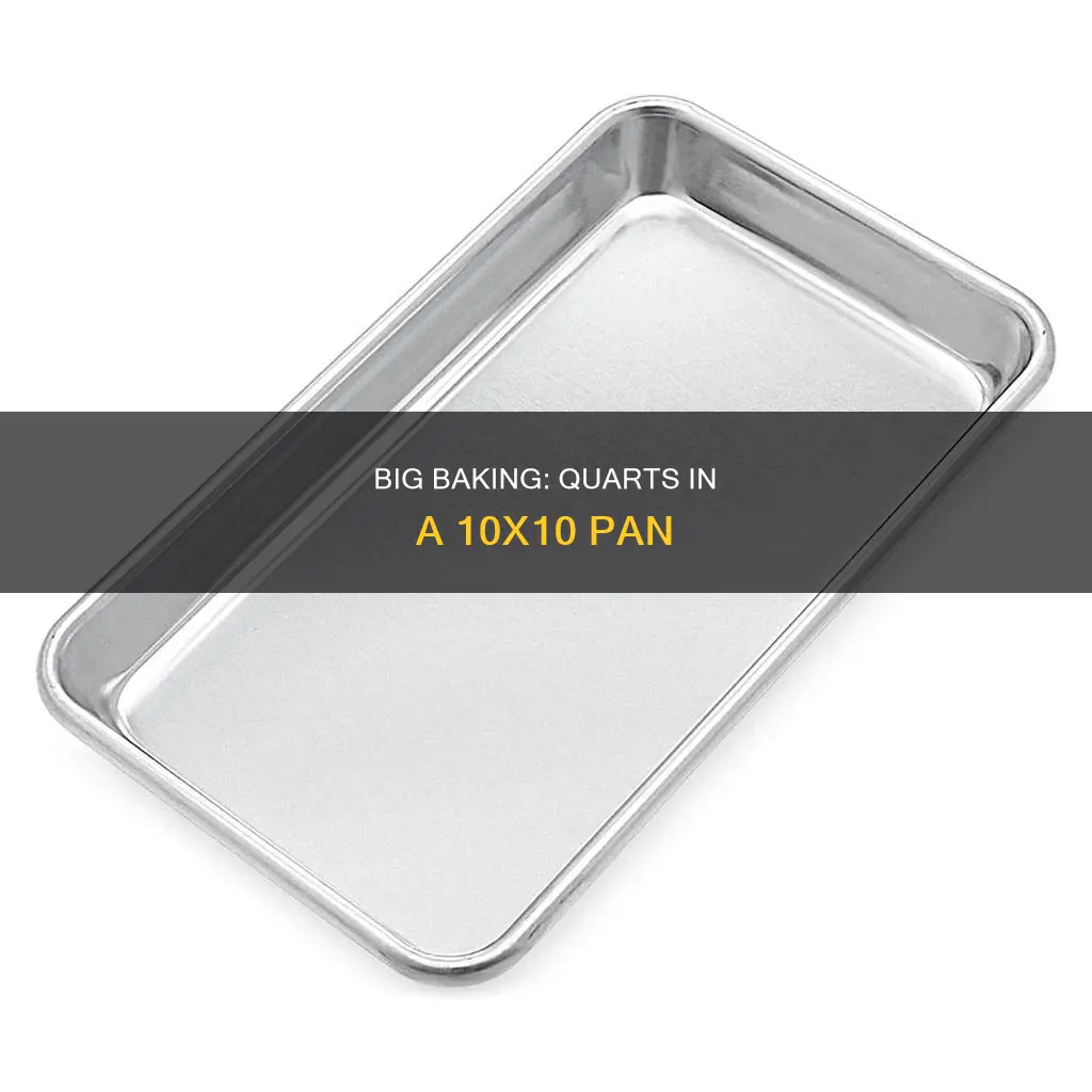 how many quarts in a 10x10 pan