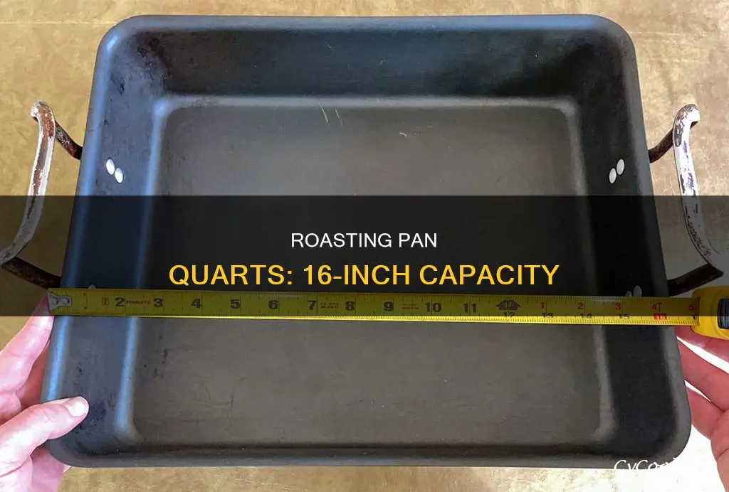 how many quarts in a 16 inch roasting pan