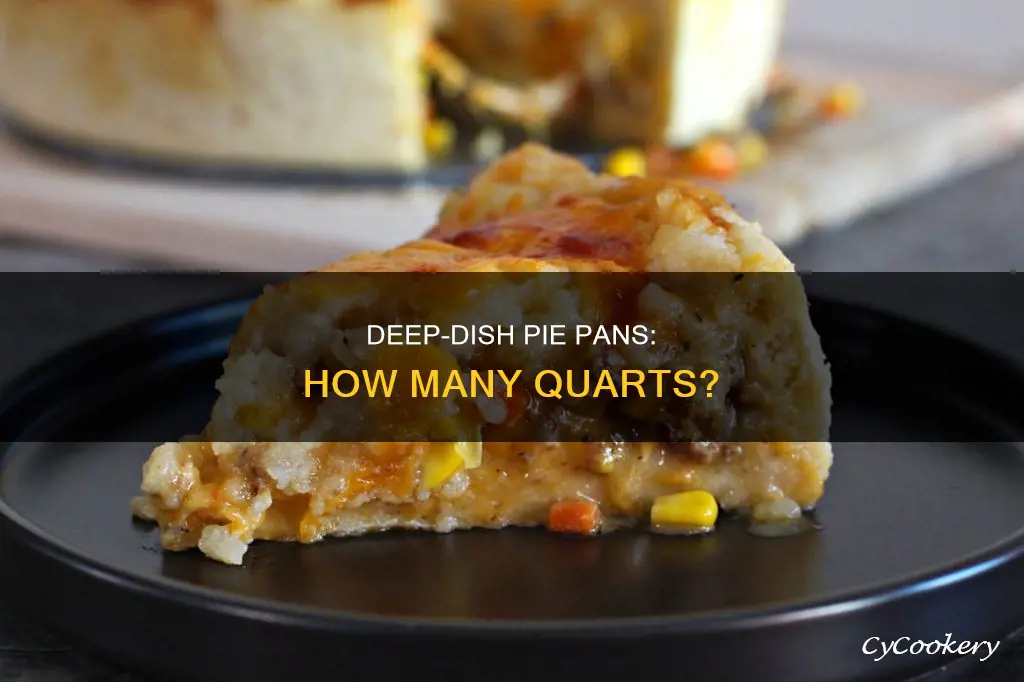 how many quarts is a deep dish pie pan