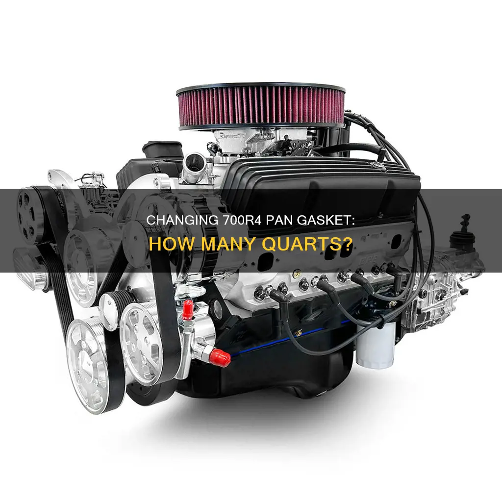 how many quarts to change pan gasket 700r4