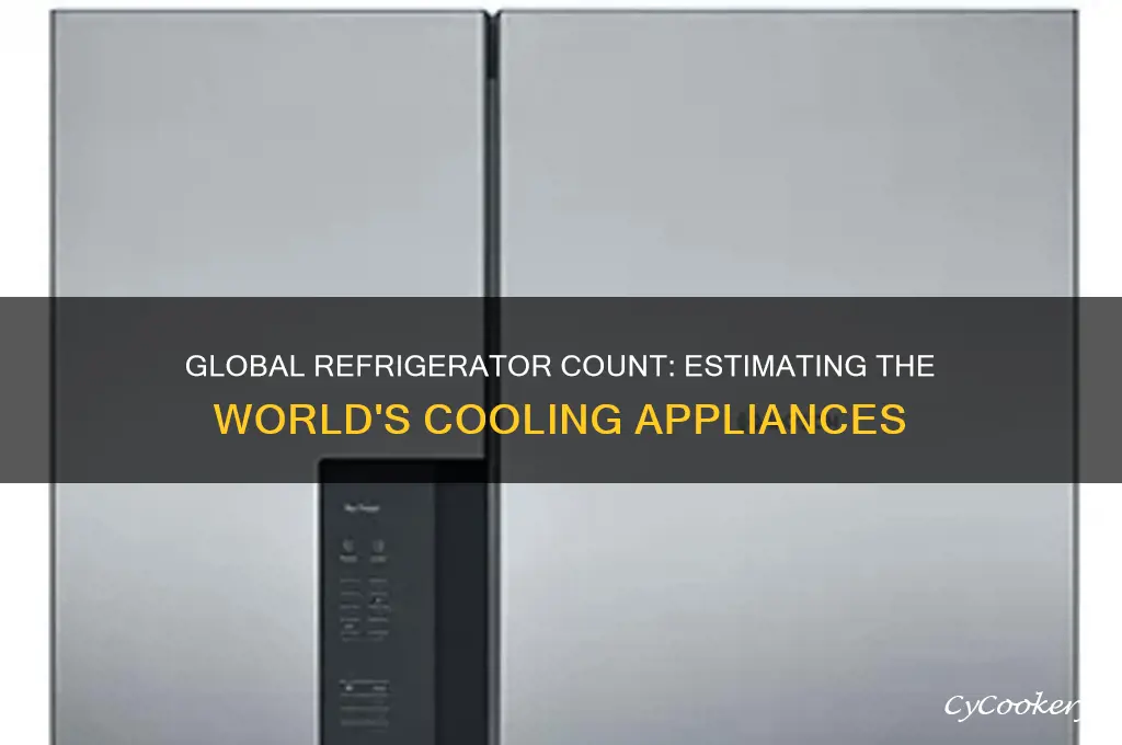 how many refrigerators are in the world