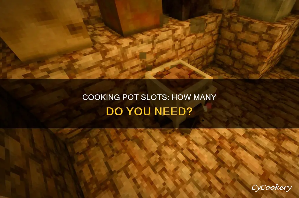 how many slots does a cooking pot have