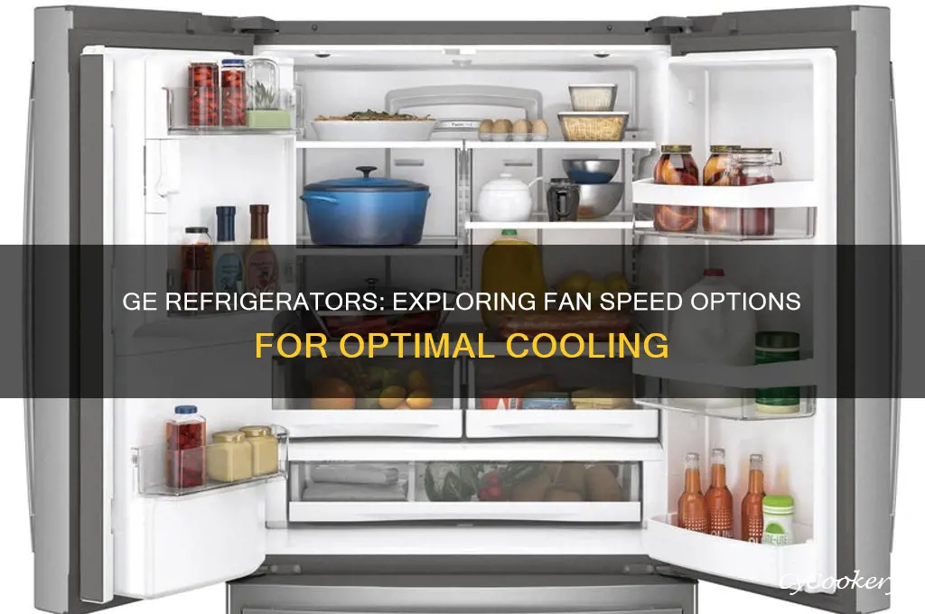 how many speeds of fan in ge refrigerators