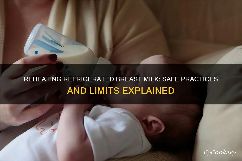 how many times can i reheat refrigerated breast milk
