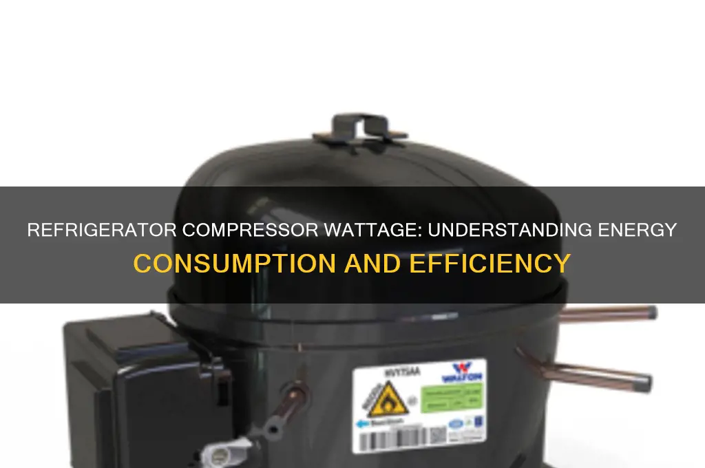 how many watts do refrigerator compressors use