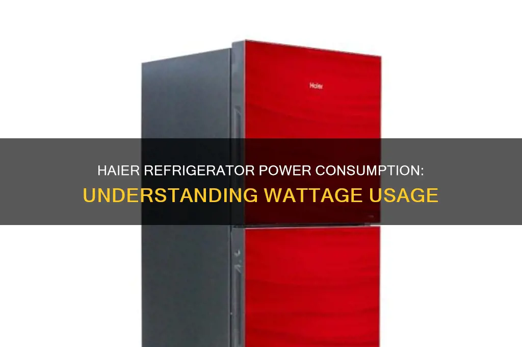 how many watts does a haier refrigerator use