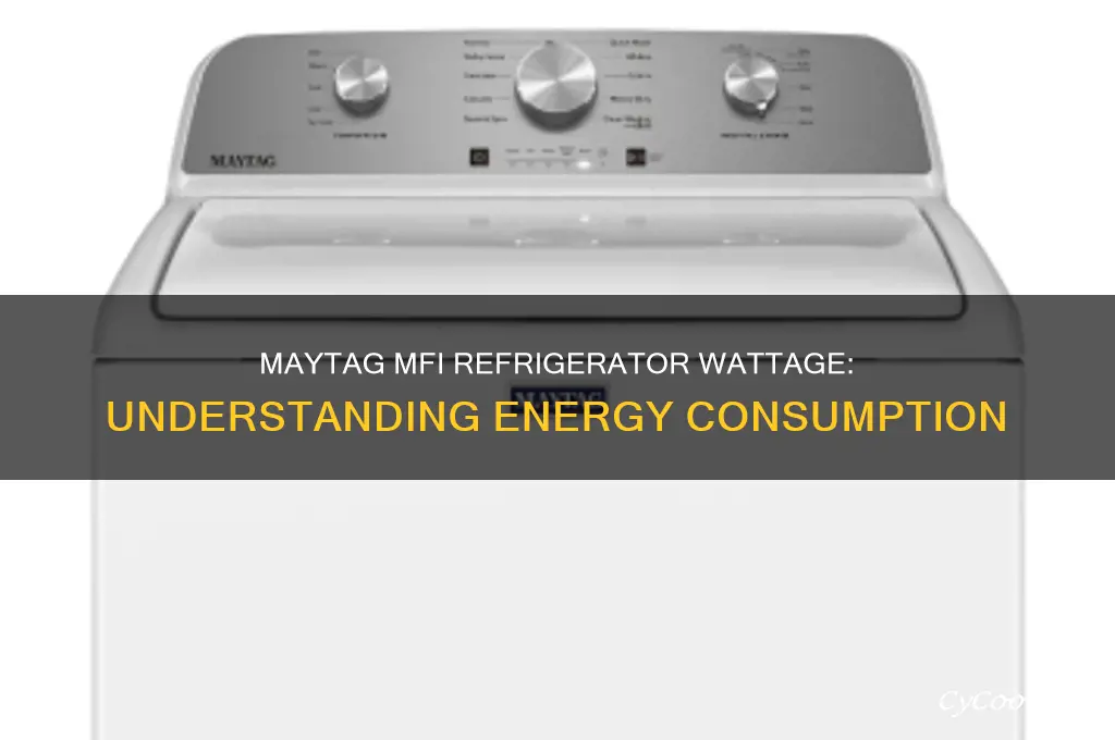 how many watts is a refrigerator maytag mfi