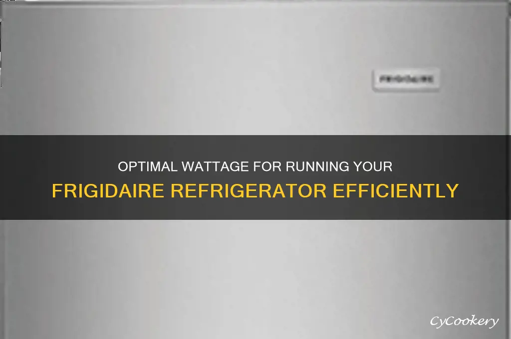 how many watts to run a frigidaire refrigerator