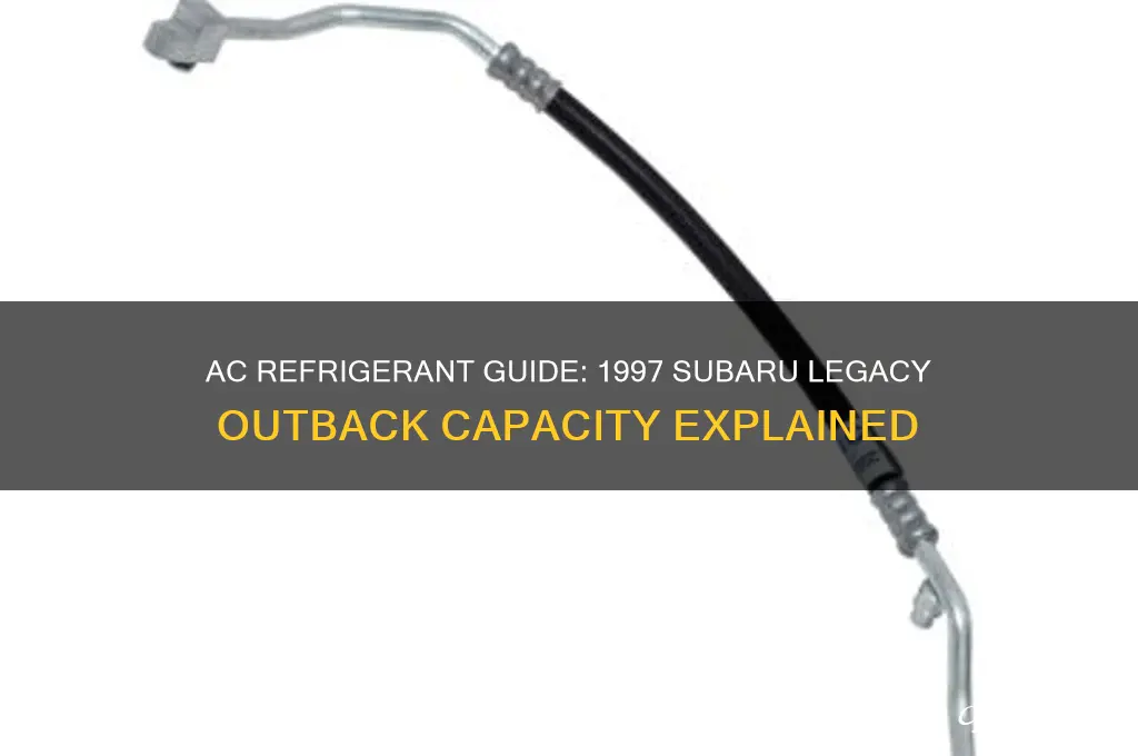 how much ac refrigerant for 97 subaru legacy outback