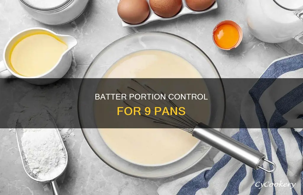 how much batter for 9 pan