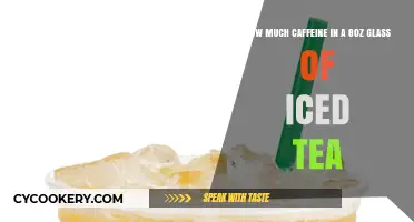 Caffeine Content in 8oz Iced Tea: What You Need to Know