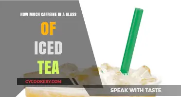 Caffeine Content in Iced Tea: What's in Your Glass?