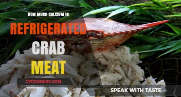 Calcium Content in Refrigerated Crab Meat: A Nutritional Breakdown