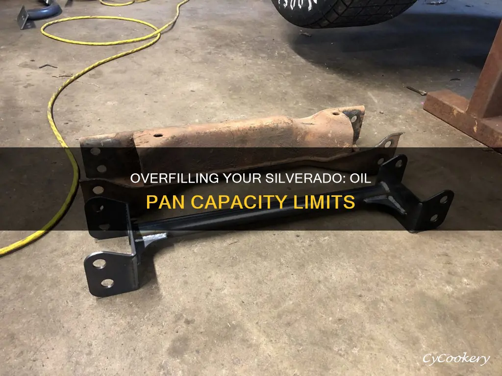 how much can you over fill a silverado oil pan