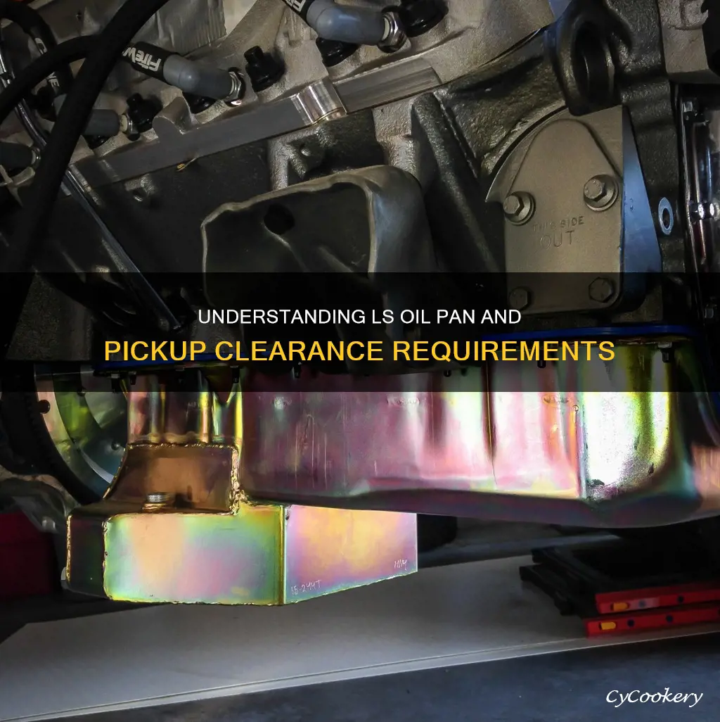 how much clearance between ls oil pan and pickup