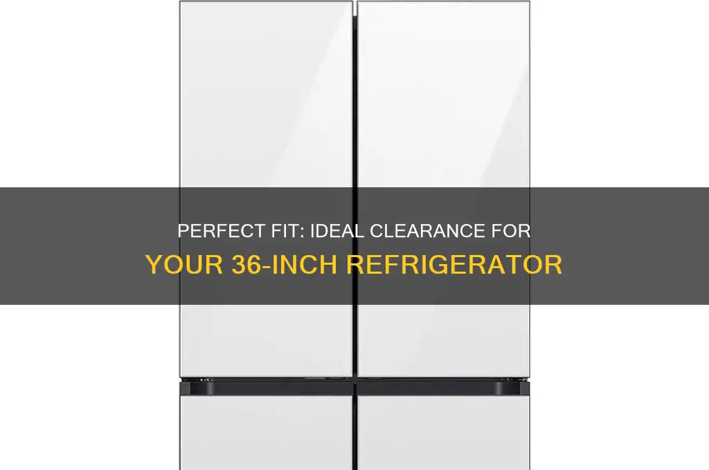 how much clearance for a 36 inch refrigerator