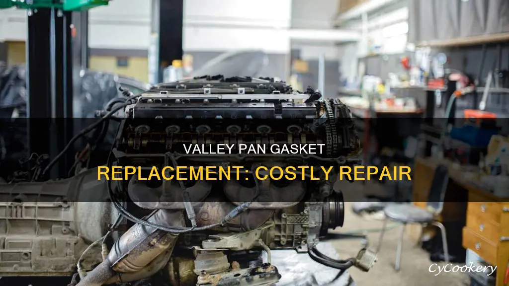 how much cost valley pan gasket replacement