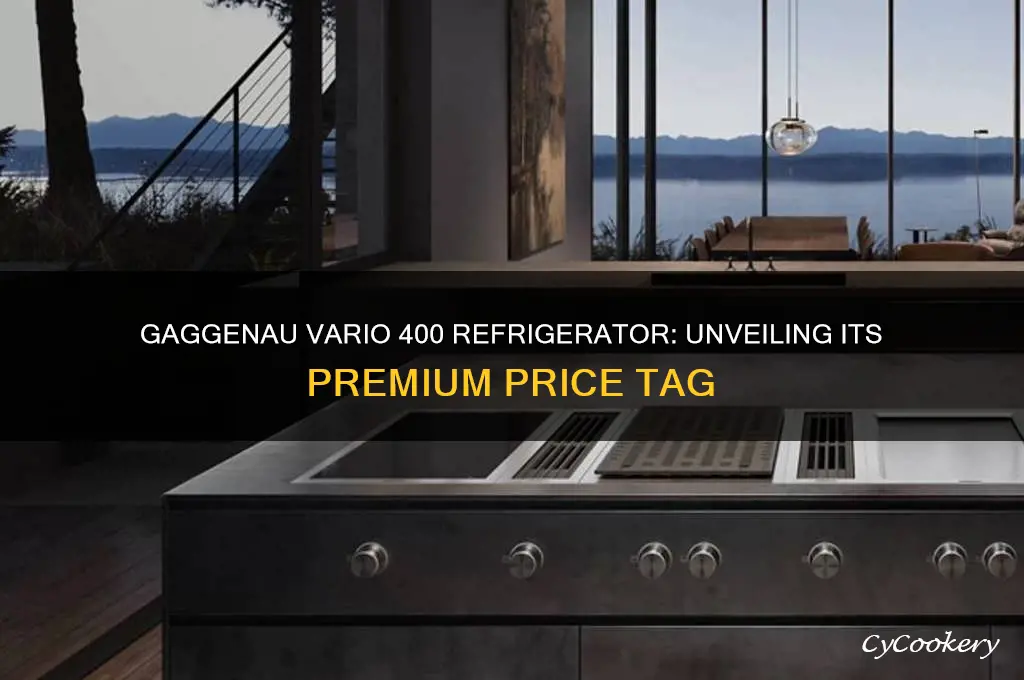 how much costs gaggenau vario 400 refrigerator