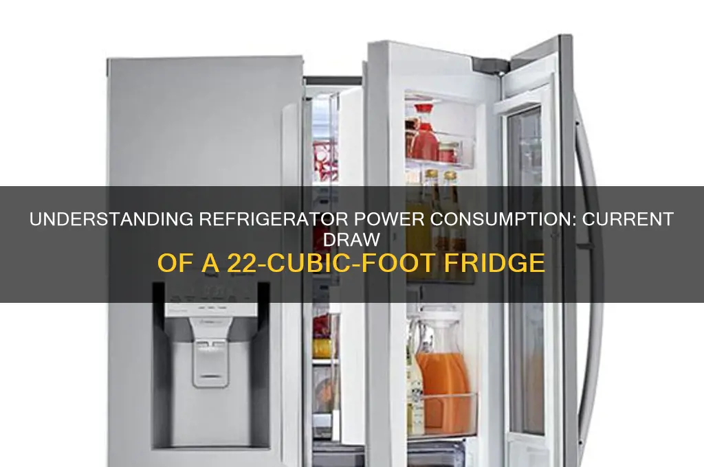 how much current does a 22 refrigerator draw