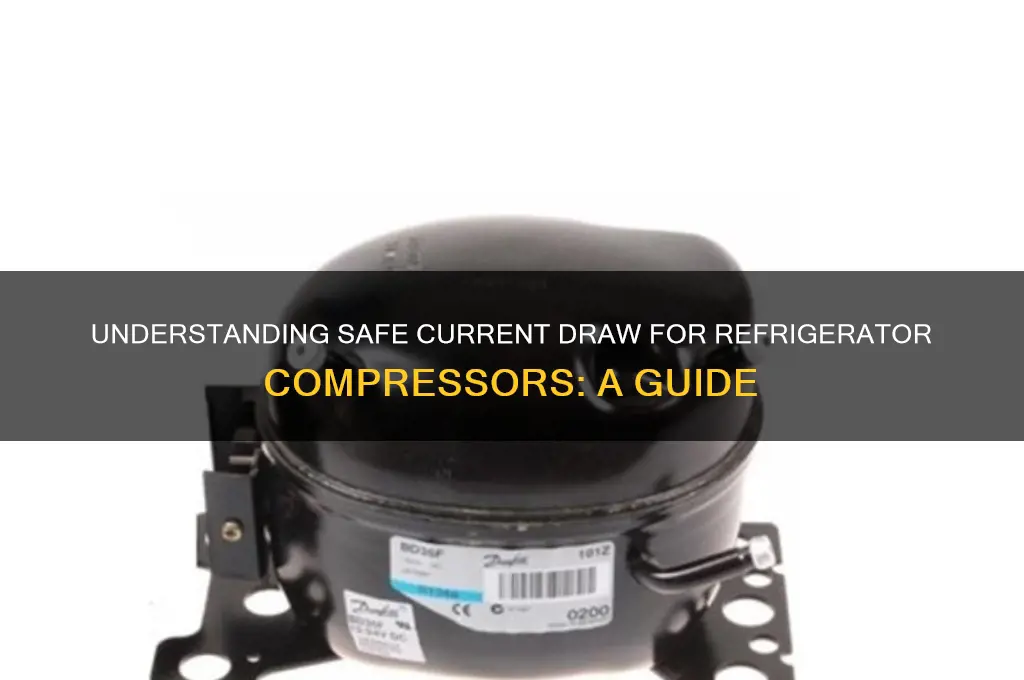 how much current should a refrigerator compressor draw