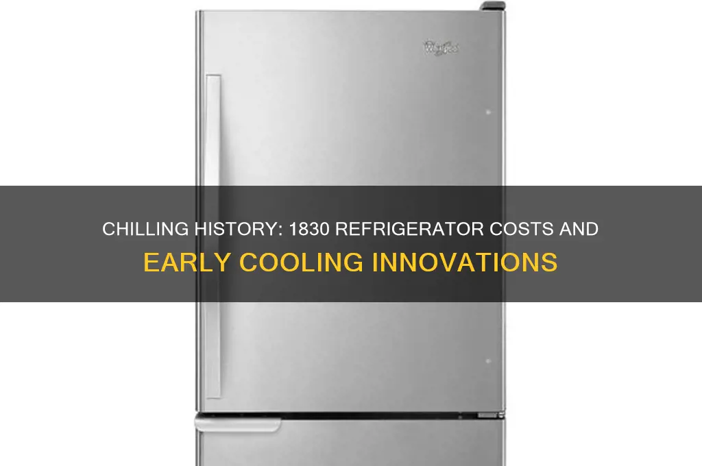 how much did a refrigerator cost in 1830