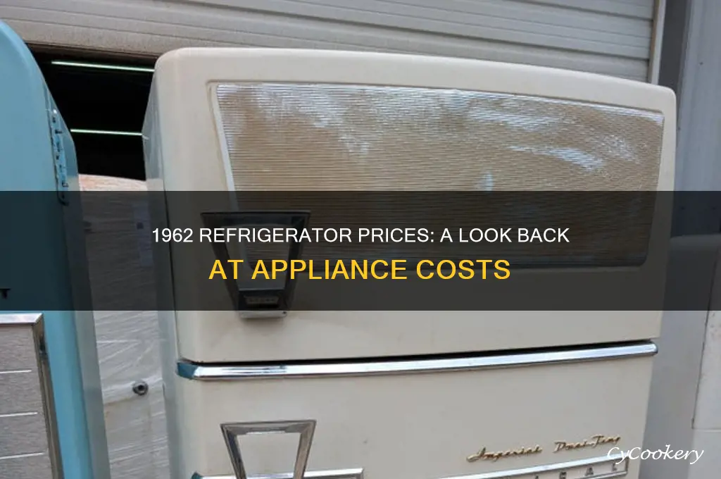 how much did a refrigerator cost in 1962