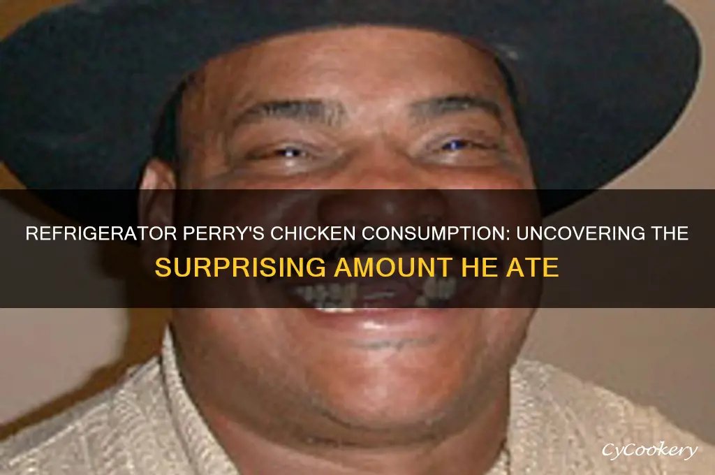 how much did refrigerator perry eat chicken