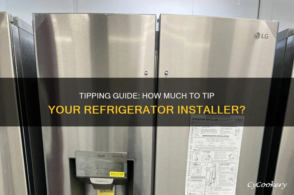 how much do i tip refrigerator installer