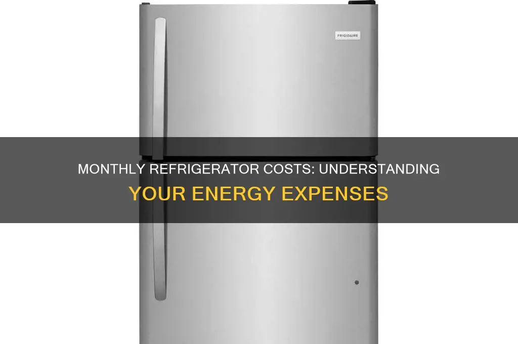 how much do refrigerators cost per month to operate