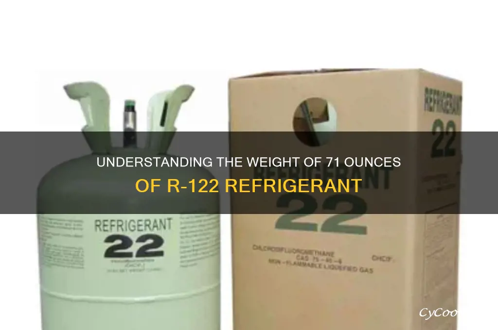 how much does 71 oz of 122 refrigerant weigh