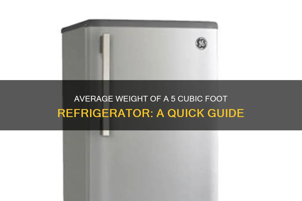 how much does a 5 cu foot refrigerator weigh