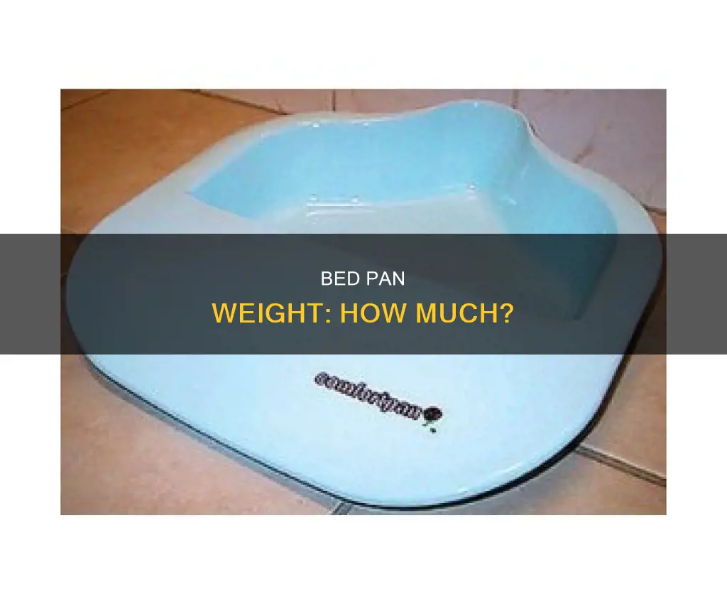 how much does a bed pan weigh