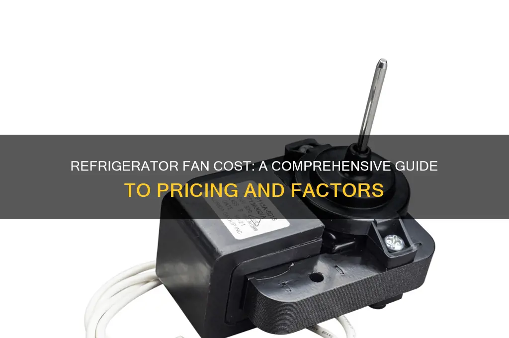 how much does a fan cost for a refrigerator
