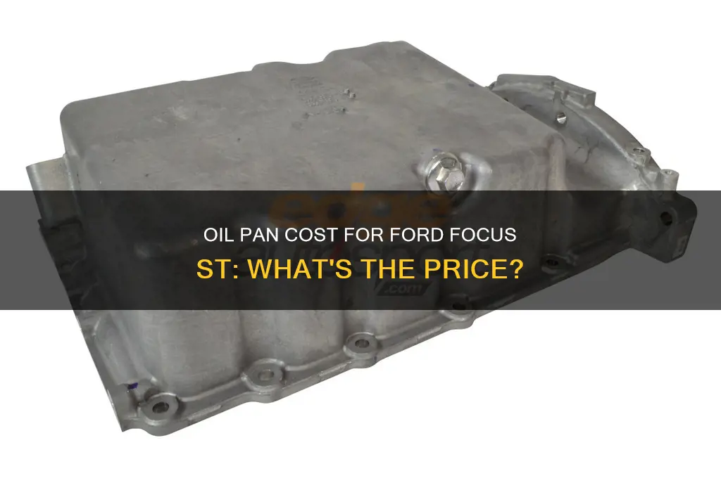 how much does a ford focus st oil pan cost