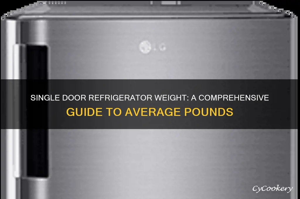 how much does a single door refrigerator weigh